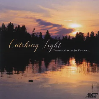 Catching Light: Chamber Music by Jan Krzywicki by Jan Krzywicki