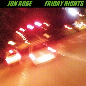 Friday Nights by Jon Rose