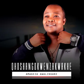 Amageja Awalingani (feat. Smothile Majola and Luve Dubazane) by uQhoshangokwenzakwakhe