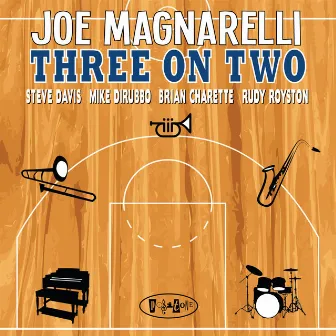 Three on Two by Joe Magnarelli