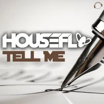 Tell Me by HouseFly