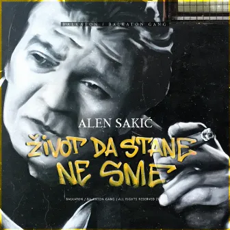 Život da stane ne sme by Alen Sakić