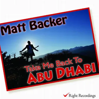 Take Me Back to Abu Dhabi by Matt Backer