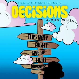 Decisions by A-Dub White