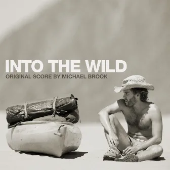 Into the Wild (Original Score) by Michael Brook