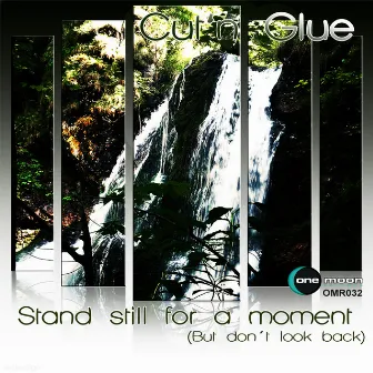 Stand Still For A Moment by Cut N Glue