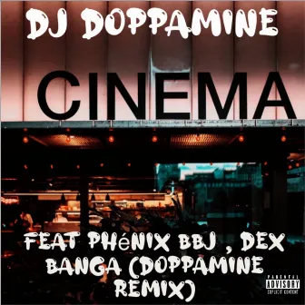 Cinema (Doppamine Remix) by DJ Doppamine