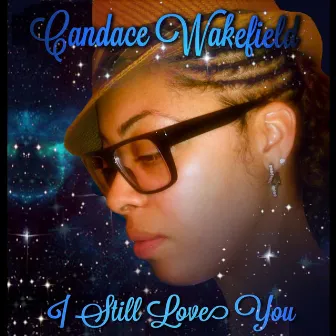 I Still Love You by Candace Wakefield