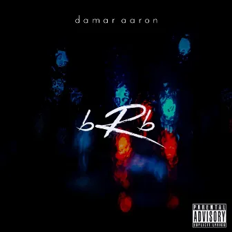 BRB by Damar Aaron