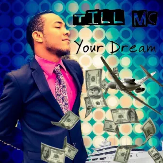 Your Dream by Till Mc