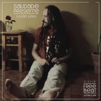 Saudade Presente by Gilbão Leeu