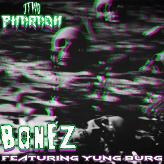 Bonez by Jtwo Pharaoh