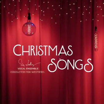 Christmas Songs by Erik Westberg Vocal Ensemble