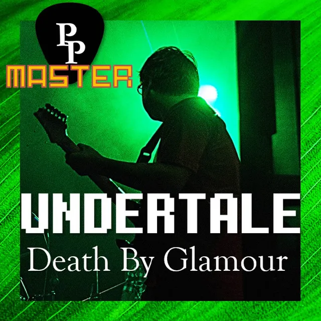 Death By Glamour (From "Undertale")