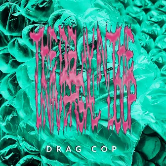 Drag Cop by The Delay in the Universal Loop