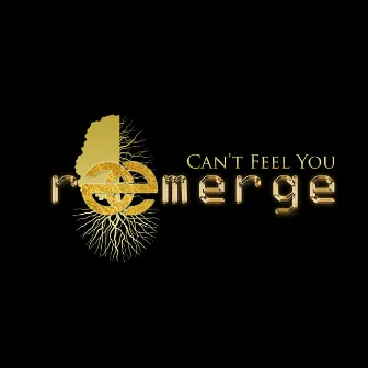 Can't Feel You by ReEmerge