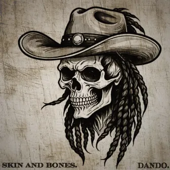 Skin and Bones. by Dando.