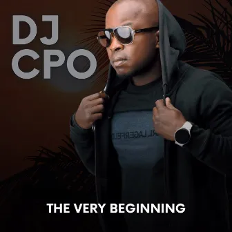 The Very Beginning by DJ CPO