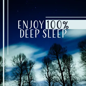 Enjoy 100% Deep Sleep - Relaxing Music for Nightly Relaxation, Recovery & Replenishment, Atmospheric Background to Help You Sleep by Bedtime Songs Sanctuary