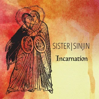 Incarnation by Sister Sinjin