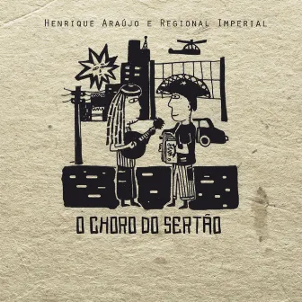 O Choro do Sertão by Regional Imperial