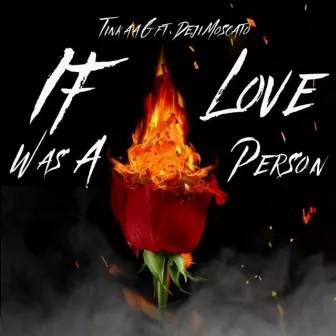 If Love Was A Person by Tinkaa G