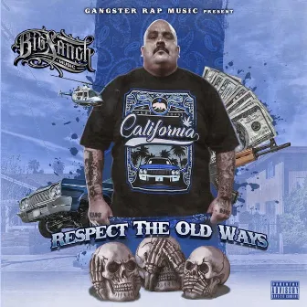 Respect the Old Ways by Big Sanch