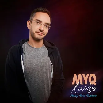 Many Mini Musics by Myq Kaplan