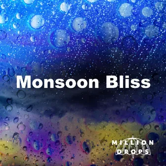 Monsoon Bliss by Million Drops