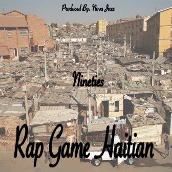 Rap Game Haitian by Nineties