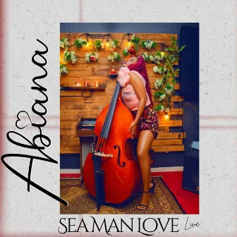 Sea Man Love - Live by Abiana