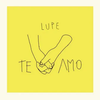 Te Amo by LUPE