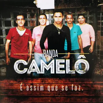 É Assim Que Se Faz by Banda Camelô