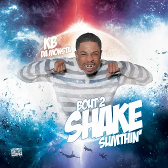 Bout 2 Shake Sumthin' - Single by Kb Da Monsta