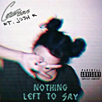 Nothing Left to Say by Conscious