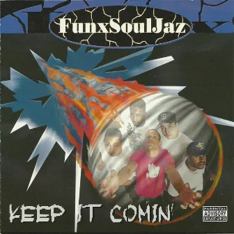 Keep It Comin by Tha Funxsouljaz