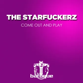 Come out and Play by The Starfuckerz