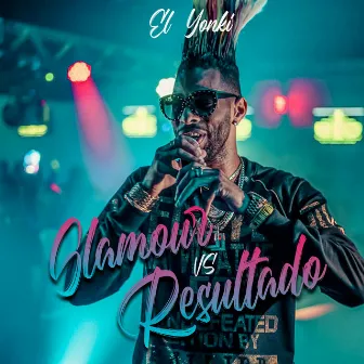 Glamour Vs Resultado by El Yonki