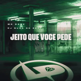 Jeito Que Você Pede by DJ GUGA NO BEAT