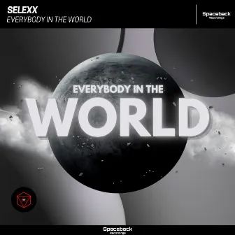 Everybody in the World by Selexx