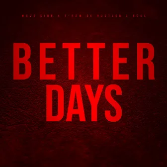 Better Days by Wave King