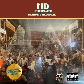 Behind The Muzik by HD