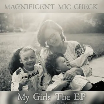 My Girls the EP by Magnificent Mic Check