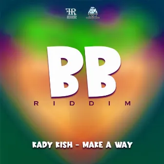 Make a Way (BB Riddim) by Kady Kish