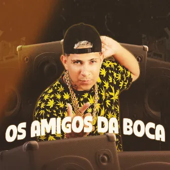 Os Amigos da Boca by MC Denny