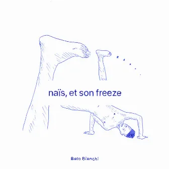 Naïs, et son freeze by Beto Bianchi