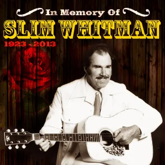 In Memory Of (1923-2013) by Slim Whitman