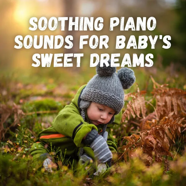 Soothing Piano Sounds for Baby's Sweet Dreams