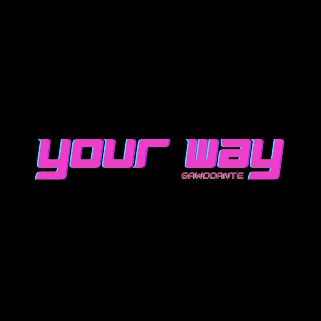 Your Way