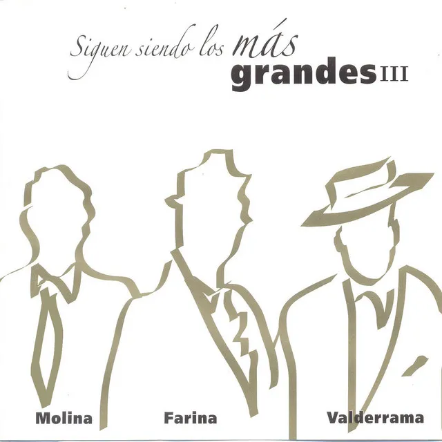 Siguen Siendo los Más Grandes III: Molina, Farina y Valderrama